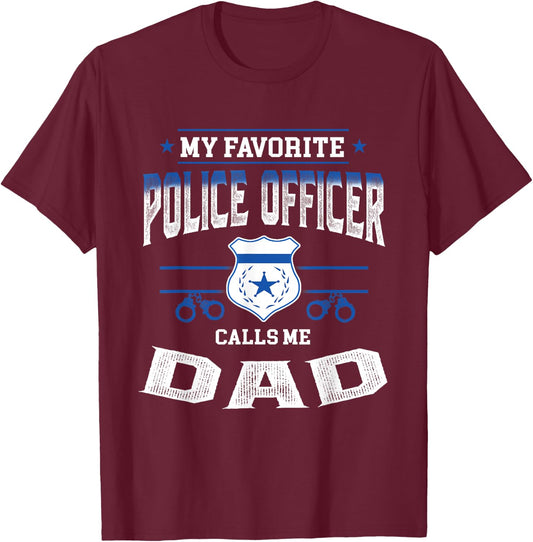 My Favorite Police Officer Calls Me Dad Father's Day Gift T-Shirt - T-Shirt | Maroon