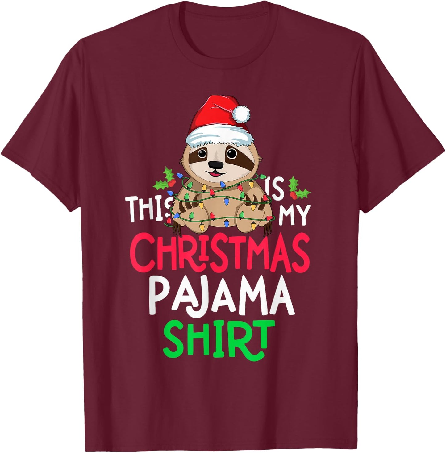 Sloth Tree Lights Funny This Is My Christmas Pyjama Shirt T-Shirt - T-Shirt | Maroon