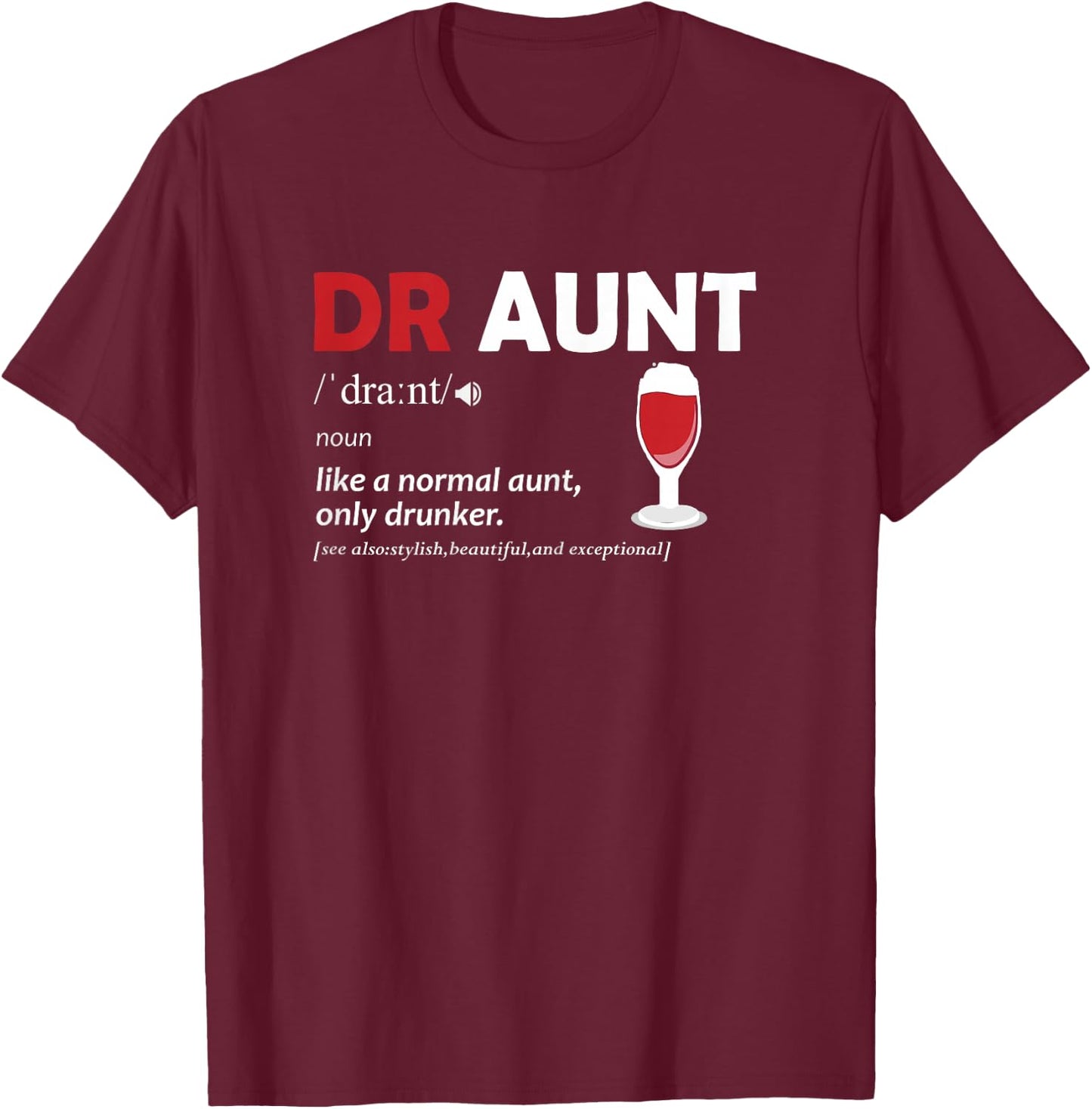 Auntie: Draunt Definition Funny Aunt Wine Lover T-Shirt - T-Shirt | Maroon