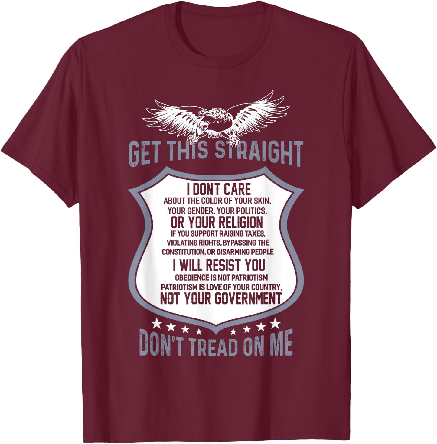 Get This Straight Don't Tread On Me For The Patriot T-Shirt - T-Shirt | Maroon