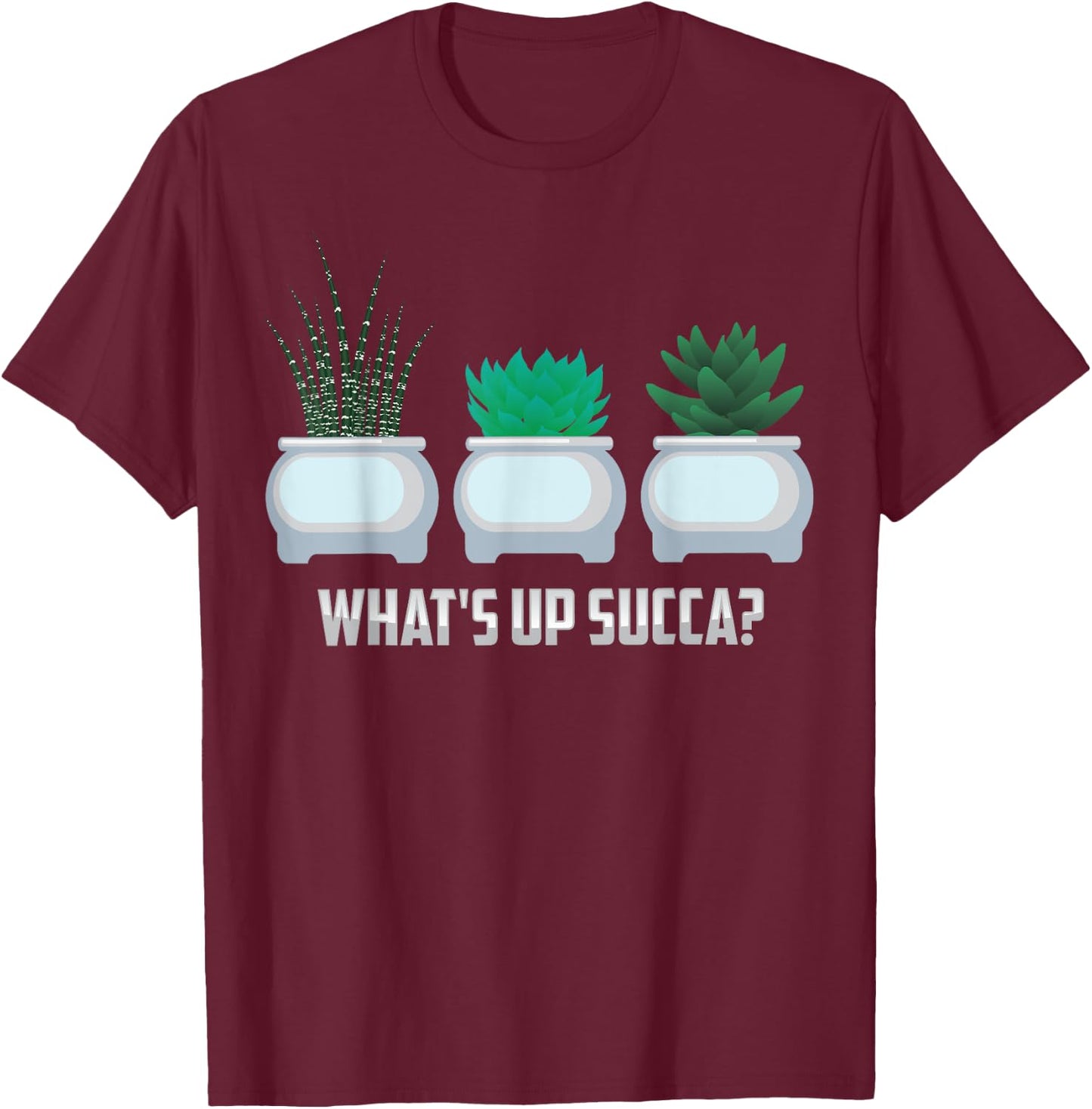 Funny What's Up Succa? Cactus Gift Plant Lovers T-Shirt - T-Shirt | Maroon