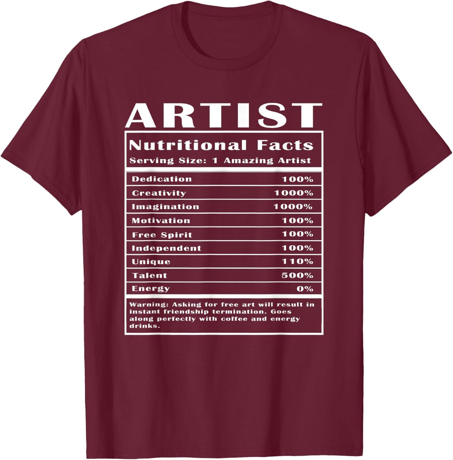 Artist Nutritional Facts T-Shirt - T-Shirt | Maroon