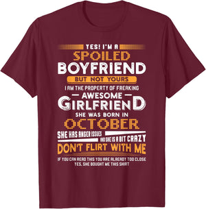Yes I'm A Spoiled Boyfriend Of An October Girlfriend T-Shirt - T-Shirt | Maroon