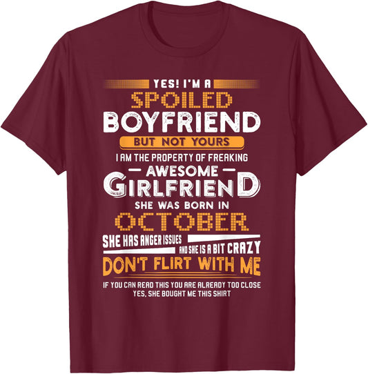 Yes I'm A Spoiled Boyfriend Of An October Girlfriend T-Shirt - T-Shirt | Maroon