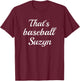 That's Baseball Suzyn New York T-Shirt - T-Shirt | Maroon