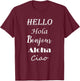 Hello in Different Languages Greetings Shirt T-Shirt - T-Shirt | Maroon