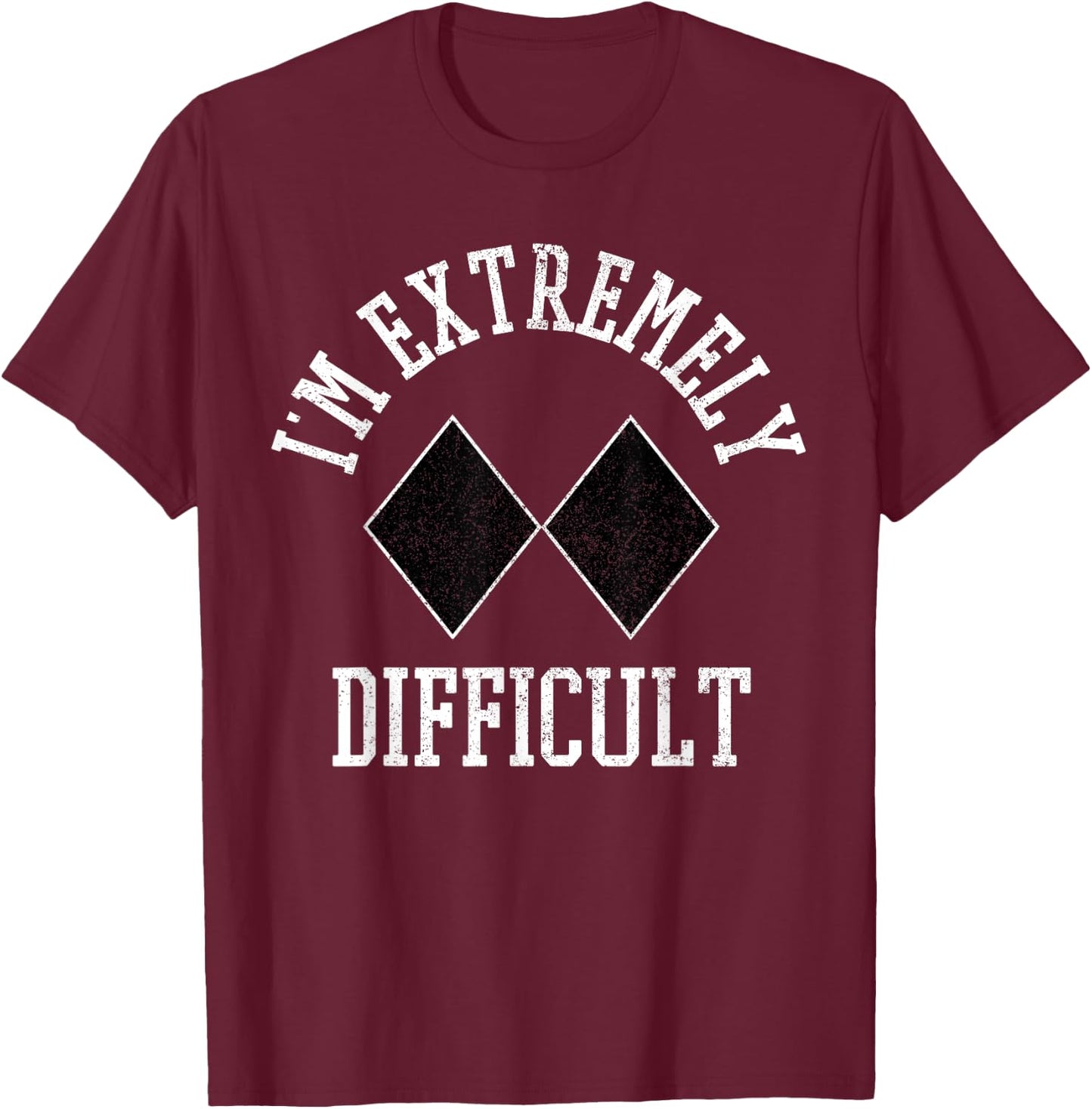 Ski Snowboard I'm Extremely Difficult Diamond Sign Funny T-Shirt - T-Shirt | Maroon