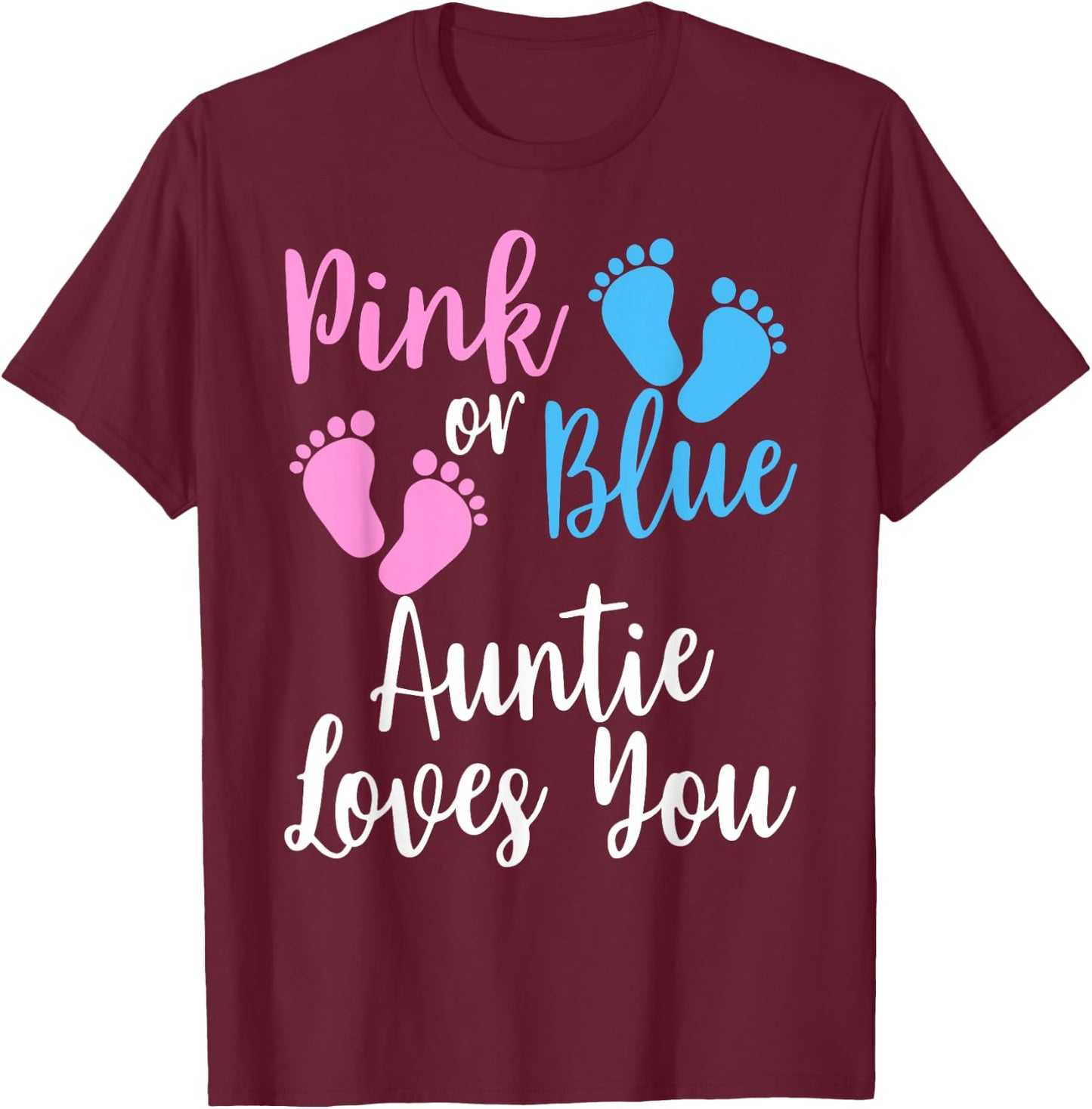 Gender Reveal Aunt- | Pink Or Blue Auntie Loves You T-Shirt - T-Shirt | Maroon