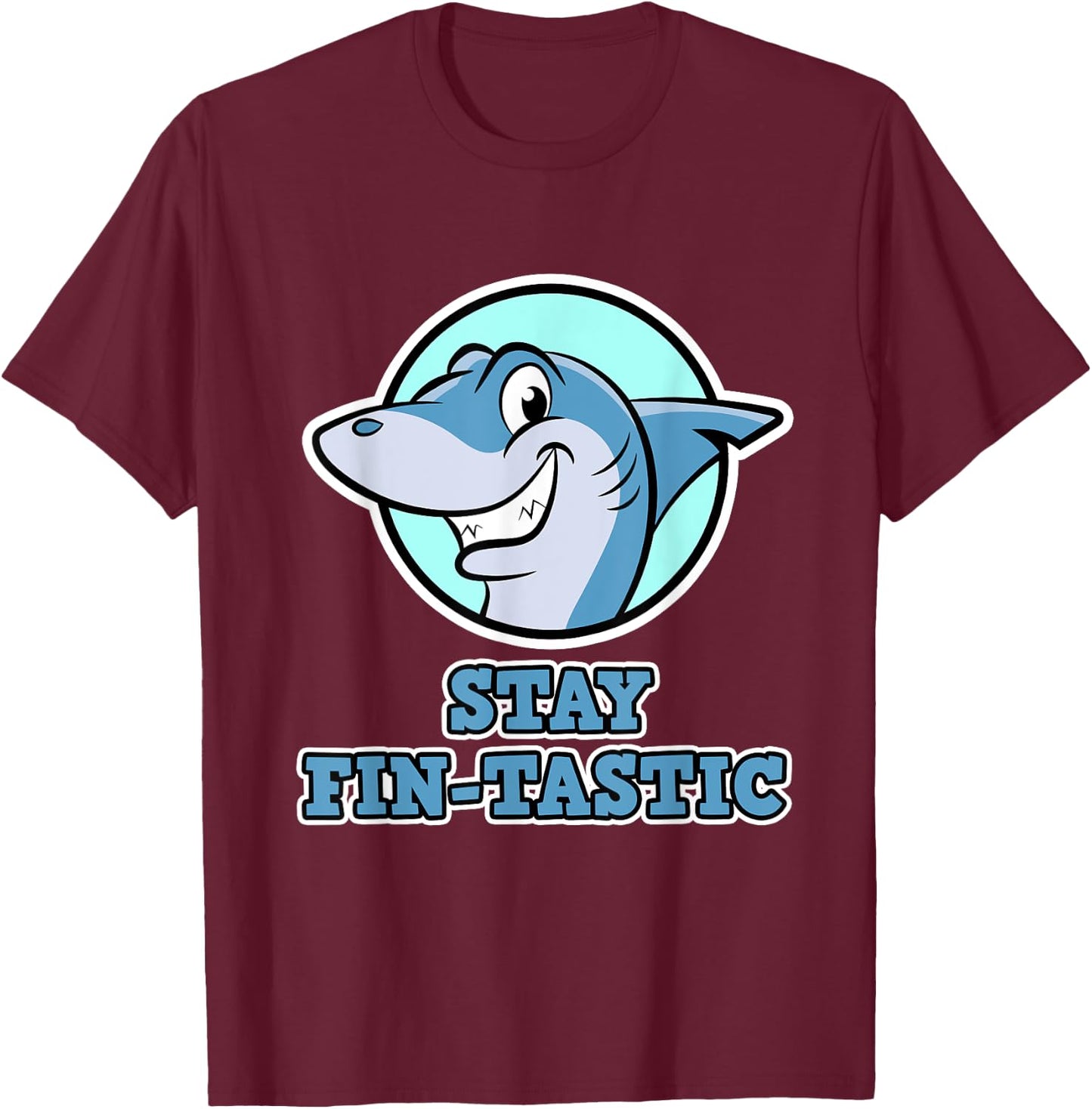 Shark Design - Stay Fin-Tastic - Shark T-Shirt - T-Shirt | Maroon