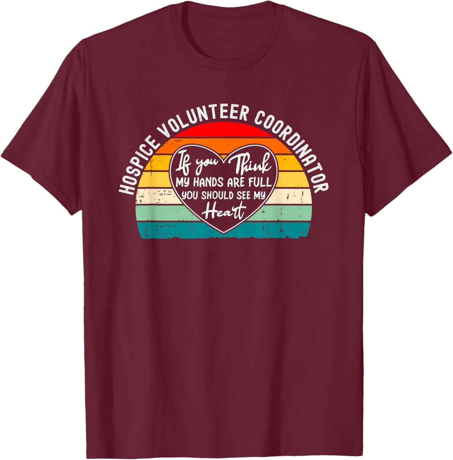 Hospice Volunteer Coordinator Thank You T-Shirt - T-Shirt | Maroon