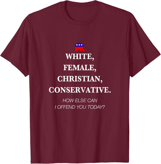 White Female Christian Conservative Republican Shirt Women T-Shirt - T-Shirt | Maroon