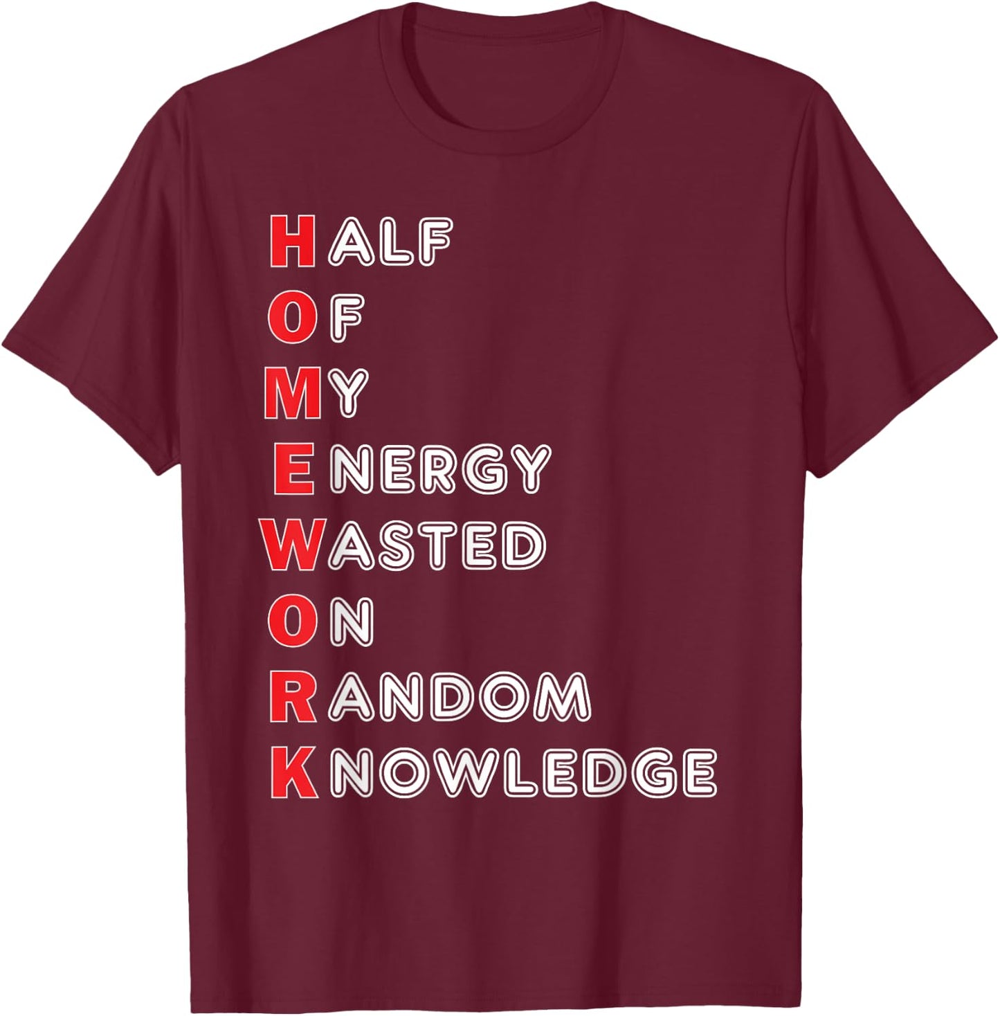 Funny School Homework Shirt For Kids Teens Gift T-Shirt - T-Shirt | Maroon