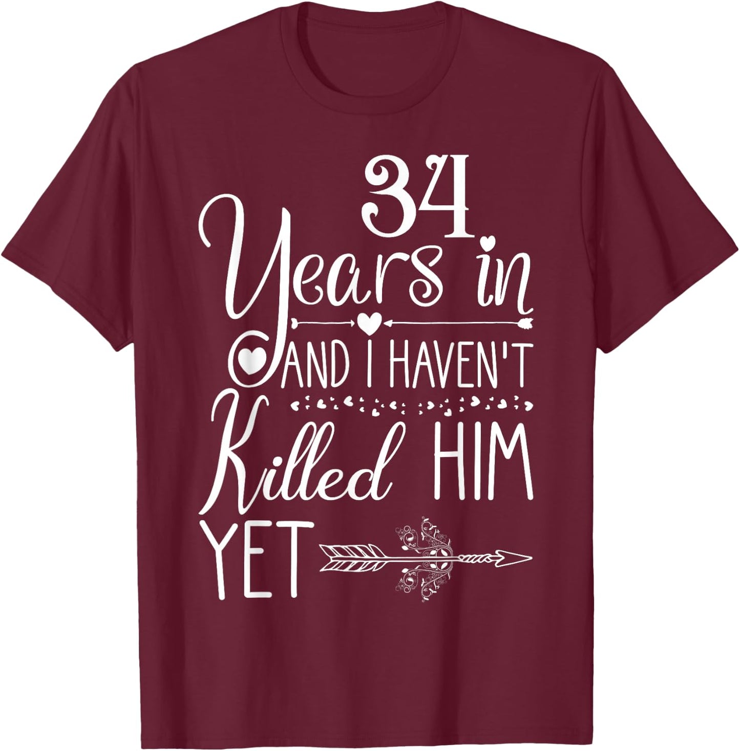 34th Wedding Anniversary Wife Just Married 34 Years T-Shirt - T-Shirt | Maroon