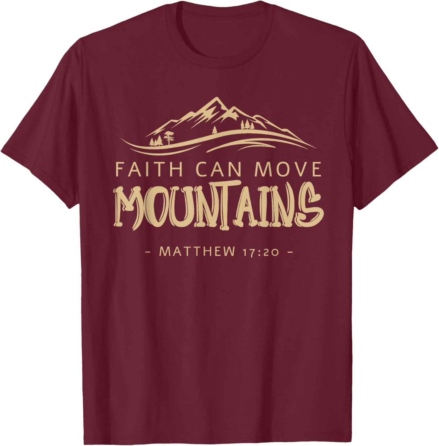 Glaube kann Berge versetzen 17:20 Christian Biblical T-Shirt - T-Shirt | Maroon