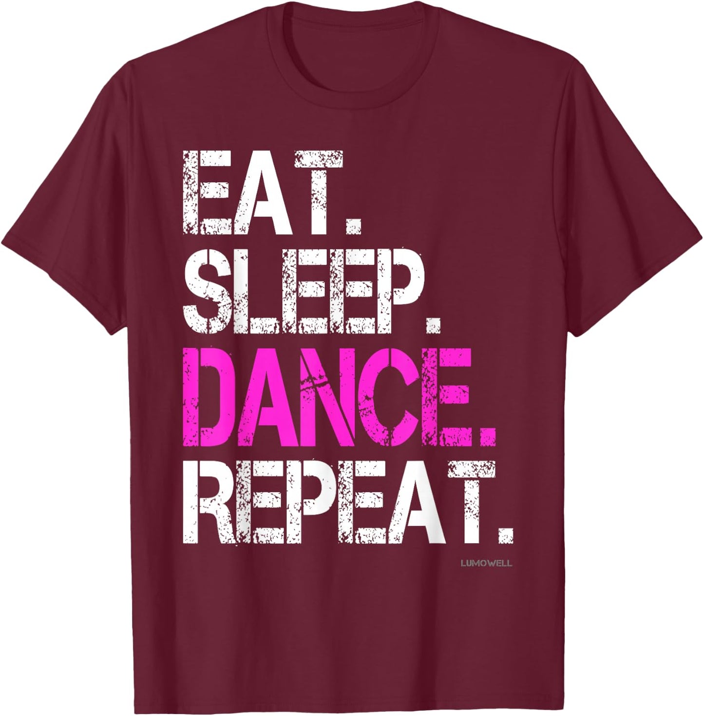 Funny Dance Shirts: Eat Sleep Dance Repeat Shirt T-Shirt - T-Shirt | Maroon