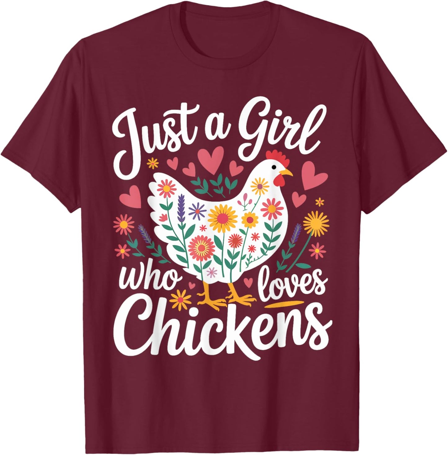Just a Girl Who Loves Chickens Floral Heart Gifts for Girls T-Shirt - T-Shirt | Maroon