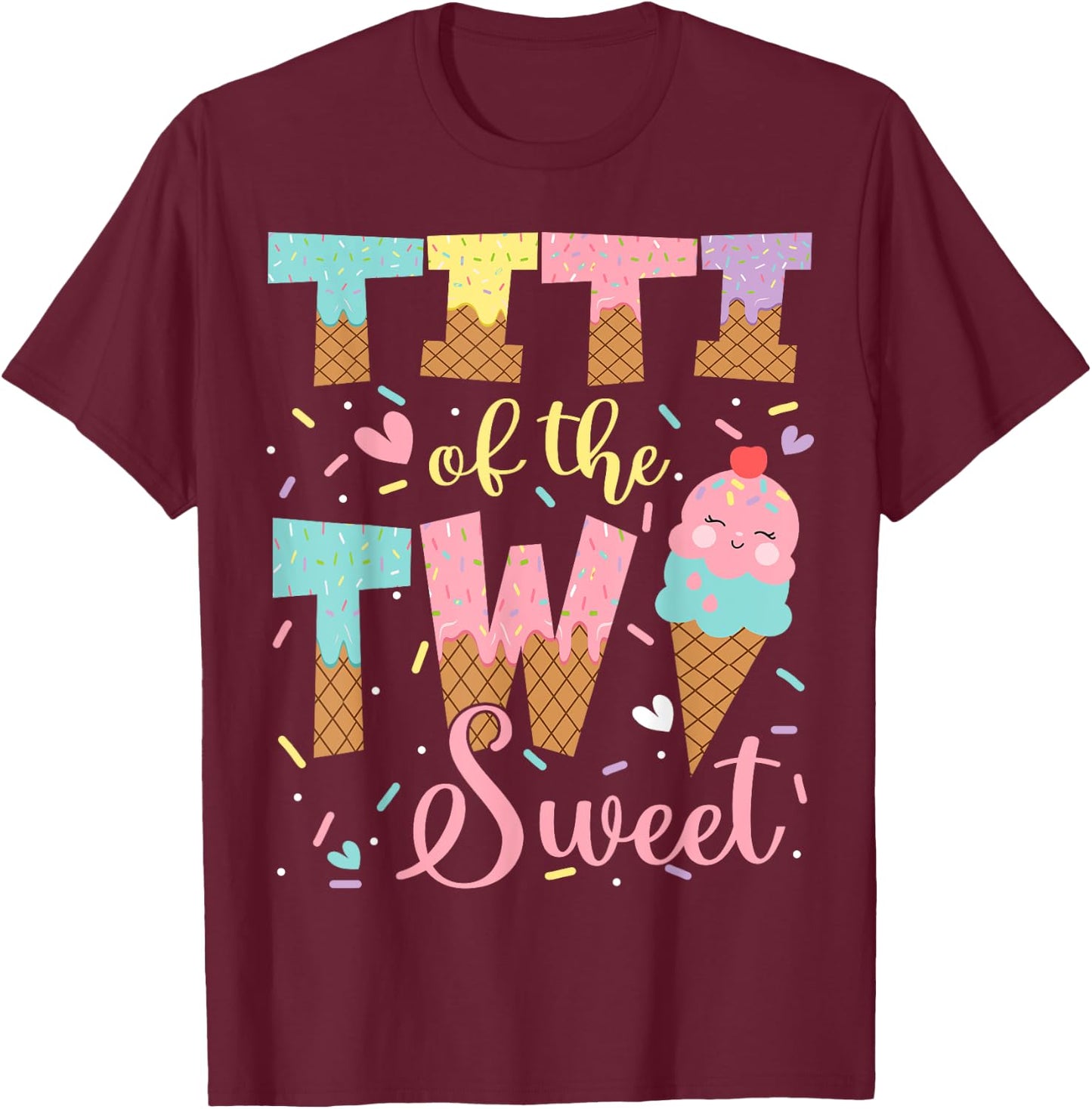 Titi Of The Two Sweet 2Nd Birthday Girl Ice Cream T-Shirt - T-Shirt | Maroon