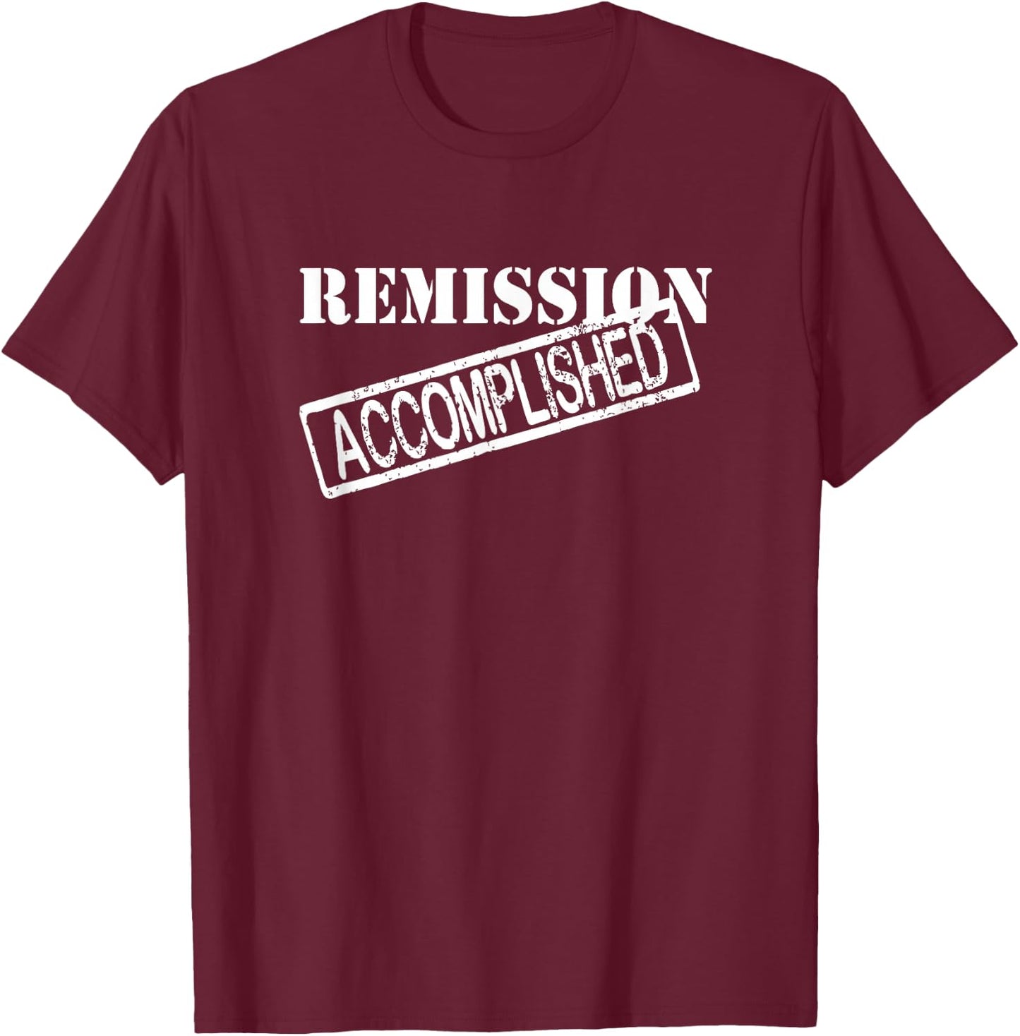 Remission Accomplished Survivor Shirt T-Shirt - T-Shirt | Maroon