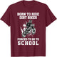 Born To Ride Dirt Bikes Forced To Go To School T-Shirt - T-Shirt | Maroon