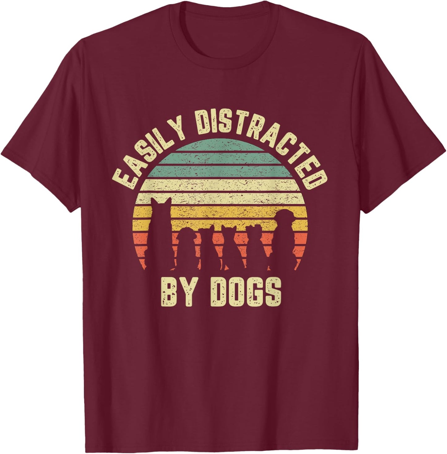Easily Distracted by Dogs Apparel -Adults Dog Themed Black, Vintage Navy, Red, Royal S T-Shirt - T-Shirt | Maroon