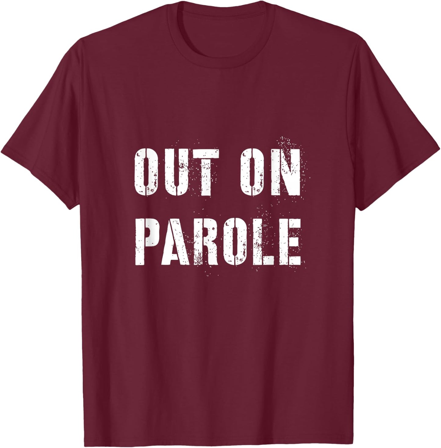 Out on Parole shirt Halloween Costume Scary Party Probation T-Shirt - T-Shirt | Maroon