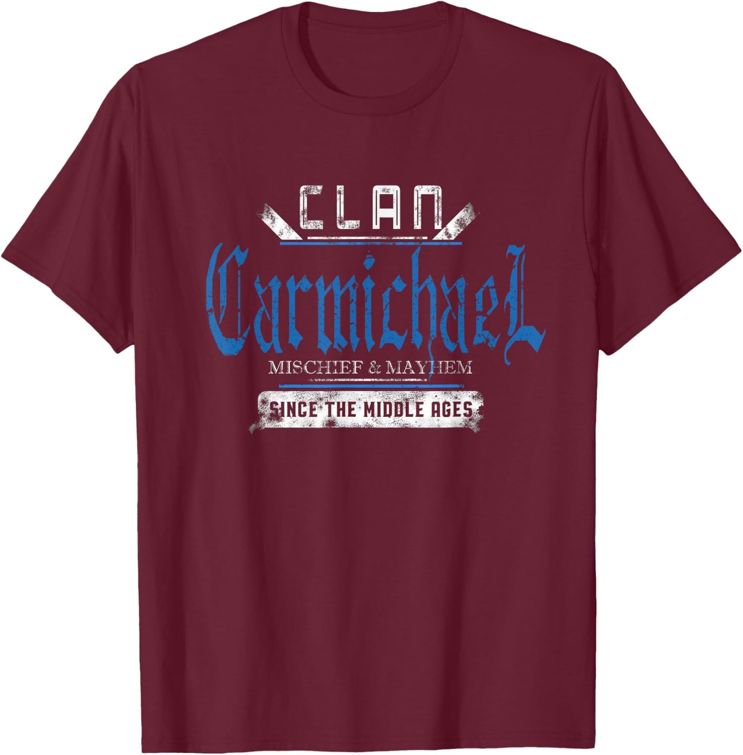 Clan Carmichael - Mischief and Mayhem Since The Middle Ages T-Shirt - T-Shirt | Maroon