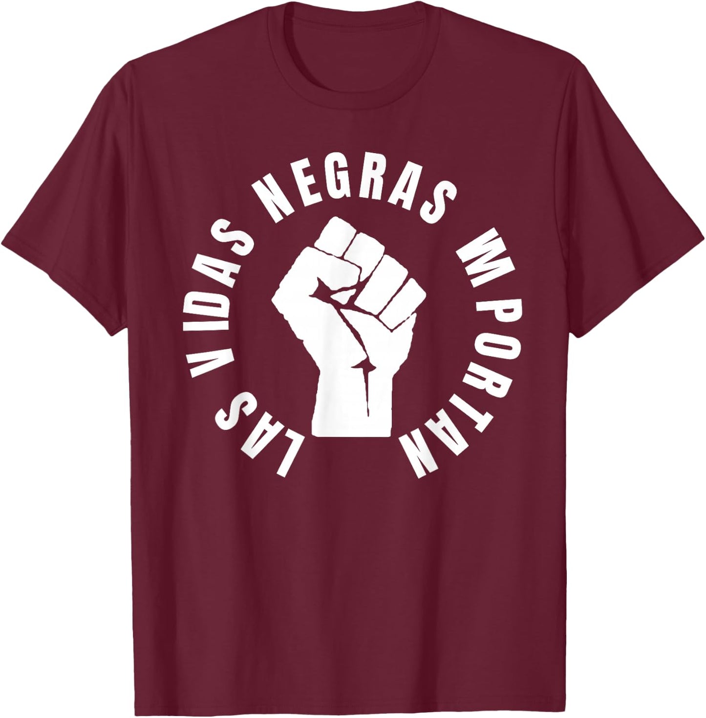 Las Vidas Negran Importan Shirt - protest T-Shirt - T-Shirt | Maroon