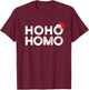 Hoho Homo Gay Christmas T-Shirt - T-Shirt | Maroon
