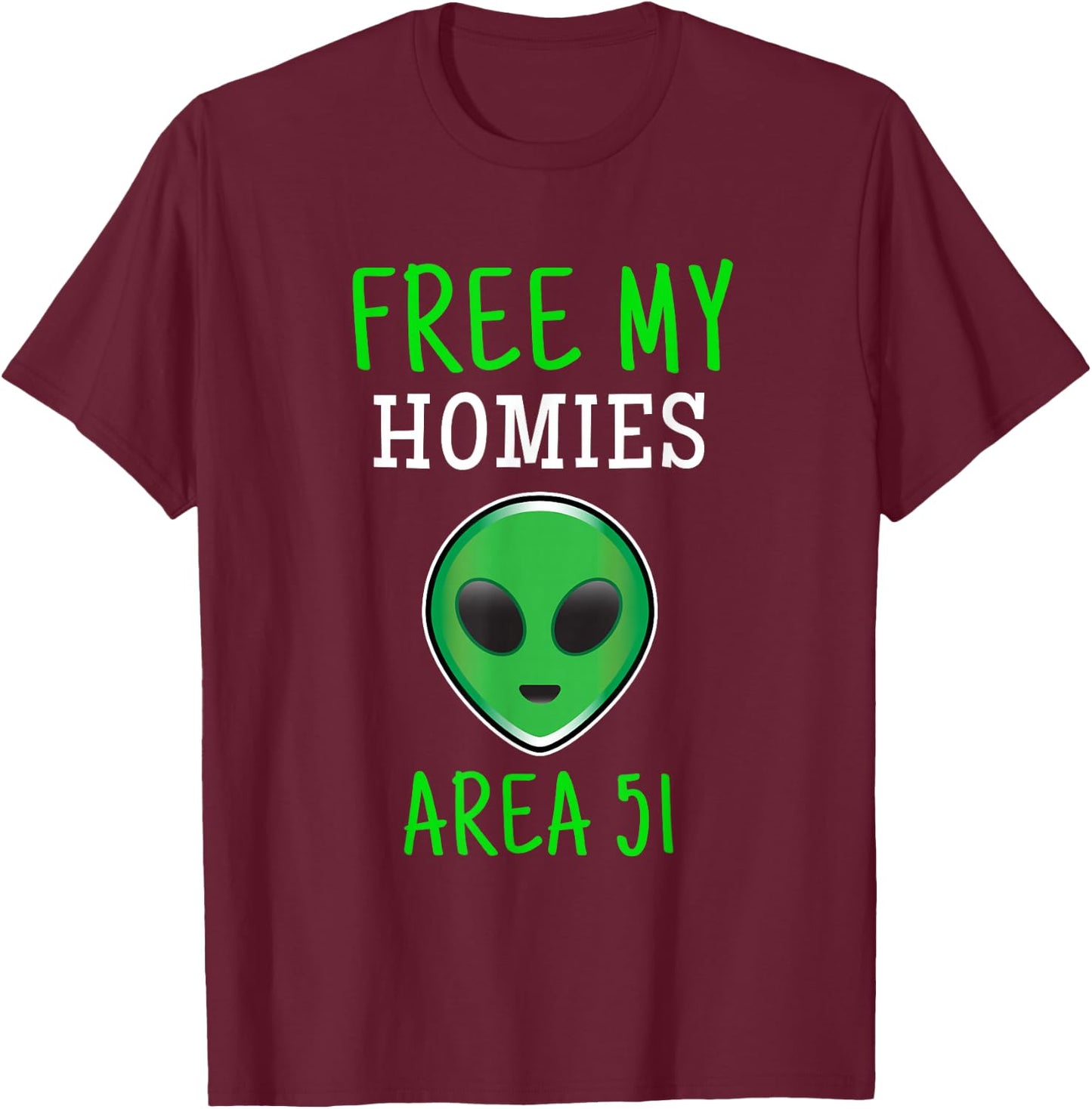 Free My Homies Area 51 Funny Alien T-Shirt - T-Shirt | Maroon