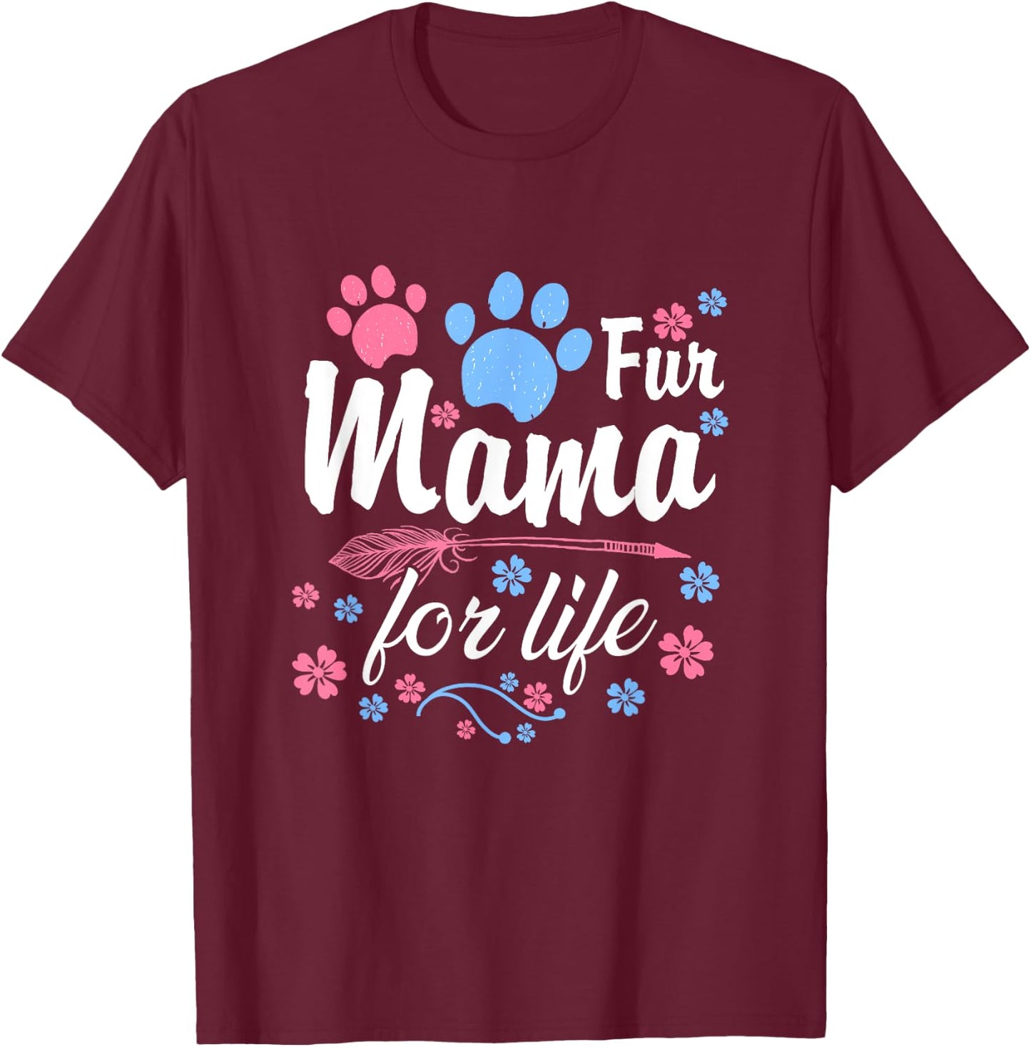 Dog Mama Fur Life | Dog momma | Dog mom Shirt T-Shirt - T-Shirt | Maroon