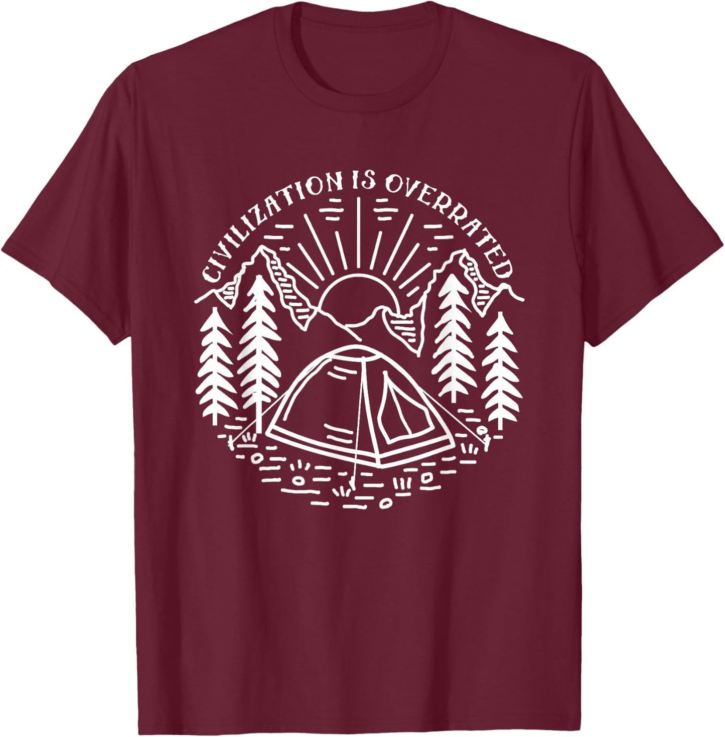 Civilization is Overrated - Camping T-Shirt - T-Shirt | Maroon