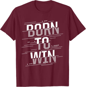 Born to Win T-Shirt - T-Shirt | Maroon
