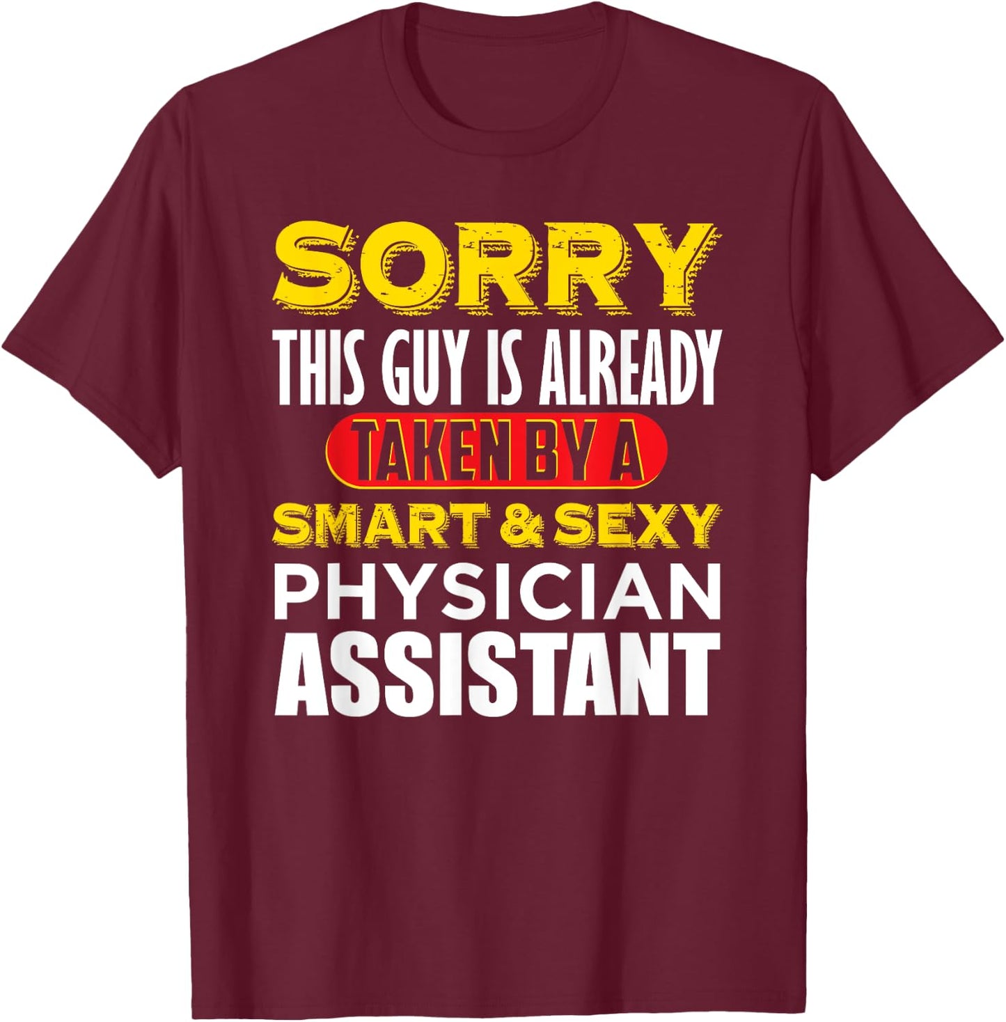 Funny Appreciation PHYSICIAN ASSISTANT T-Shirt - T-Shirt | Maroon