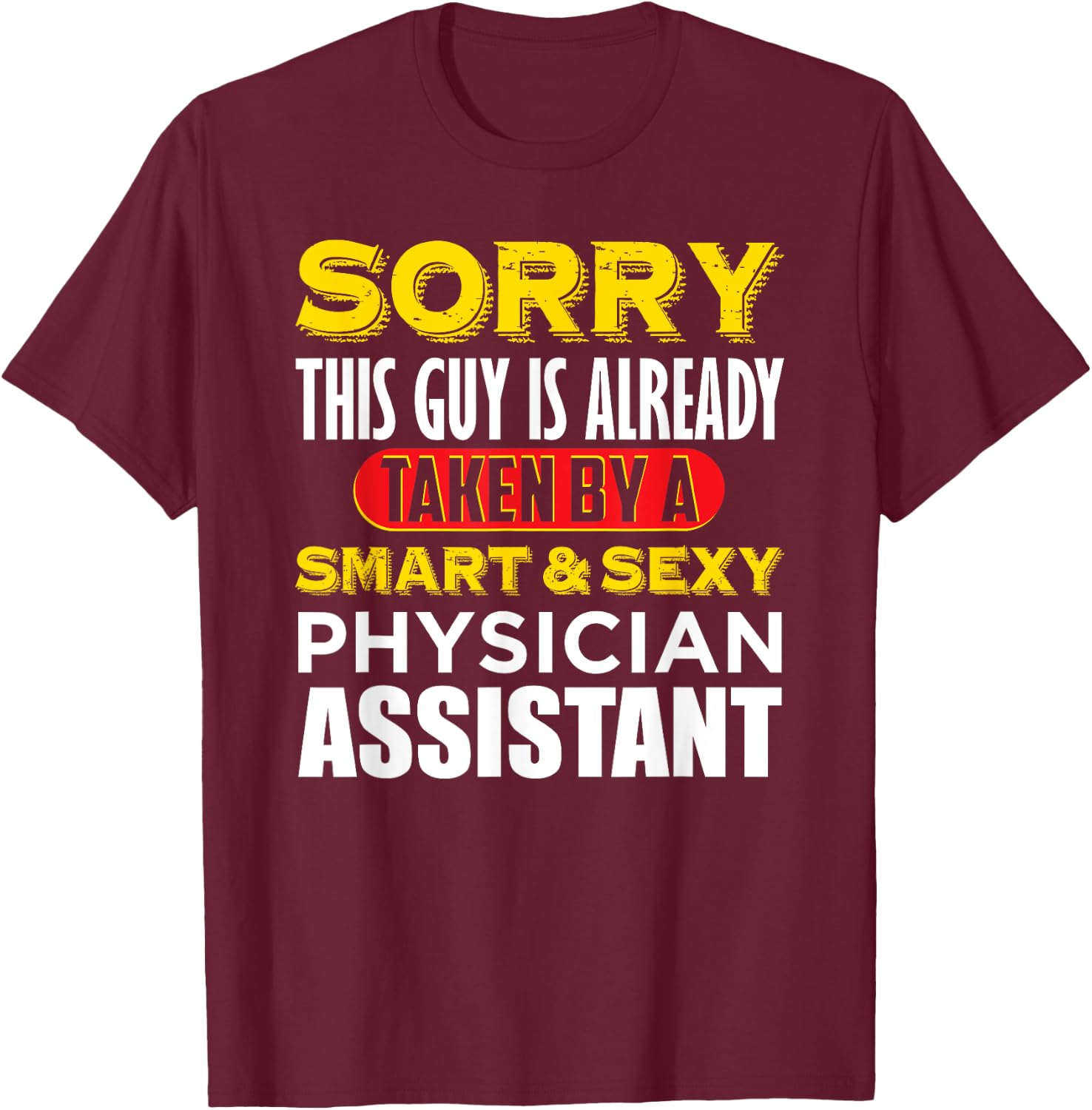 Funny Appreciation PHYSICIAN ASSISTANT T-Shirt - T-Shirt | Maroon