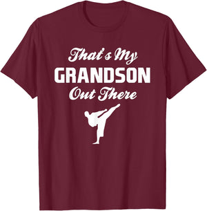 That's My Grandson Out There Martial Arts Shirt T-Shirt - T-Shirt | Maroon