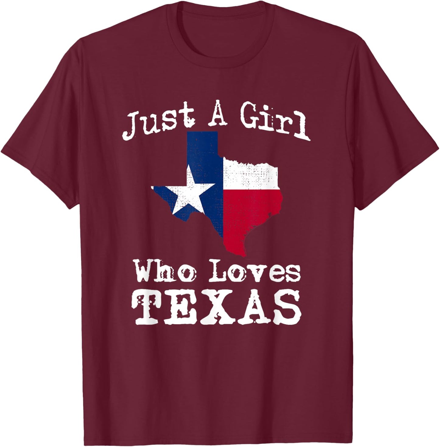 Texas Flag Map Outfit Girl Who Love Texan Patriot Gift T-Shirt - T-Shirt | Maroon