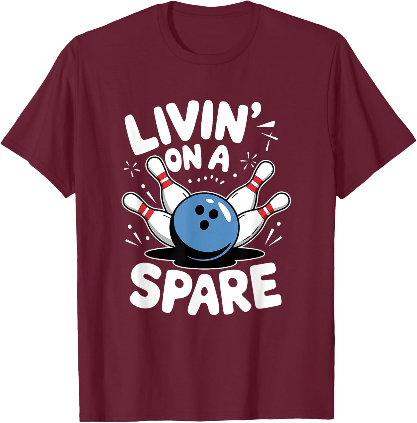 Livin' On A Spare, Bowling Player T-Shirt - T-Shirt | Maroon