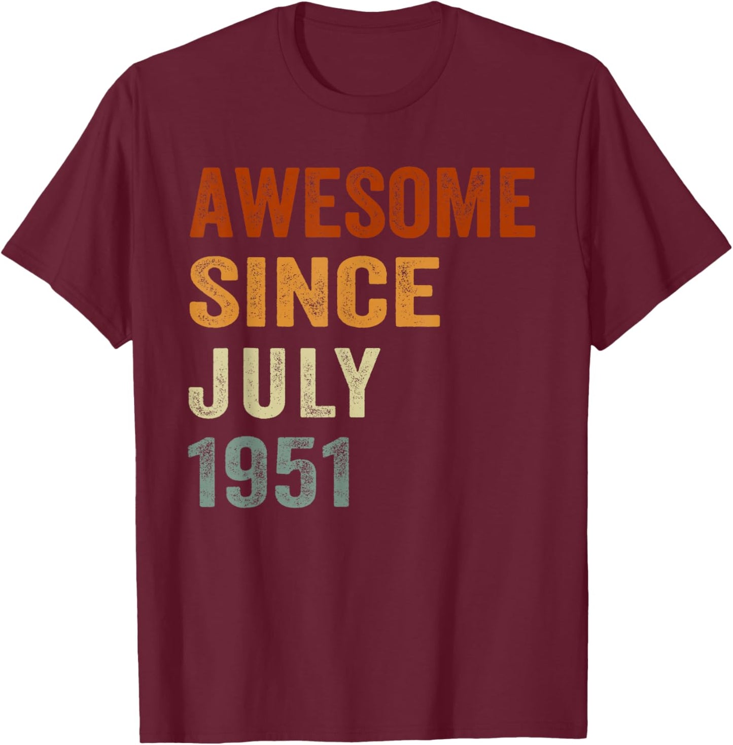 Retro Awesome Since July 1951 75 Years Old 75th Birthday T-Shirt - T-Shirt | Maroon