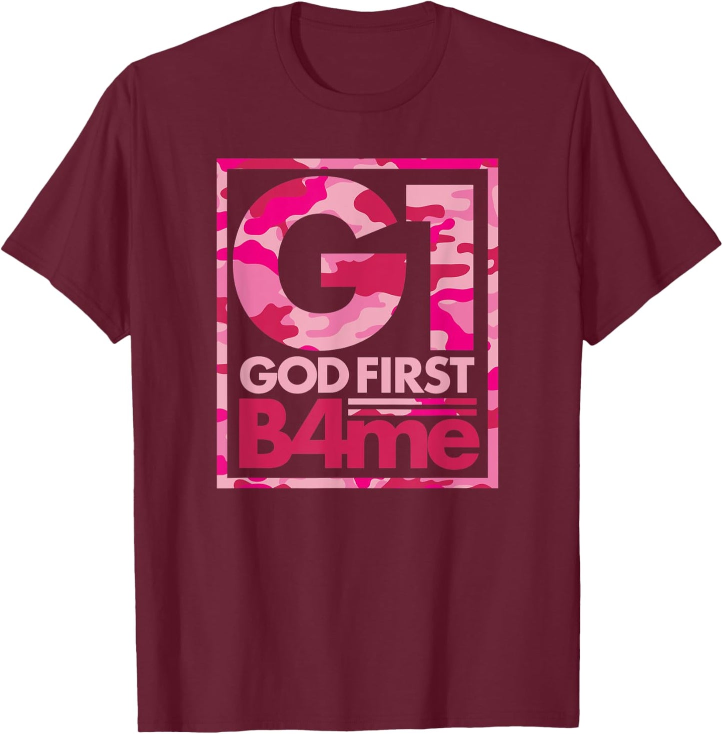 Pink Camo G1 God First Before Me Christian T-Shirt - T-Shirt | Maroon