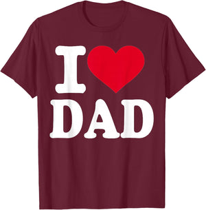 I Love Dad T-Shirt - T-Shirt | Maroon