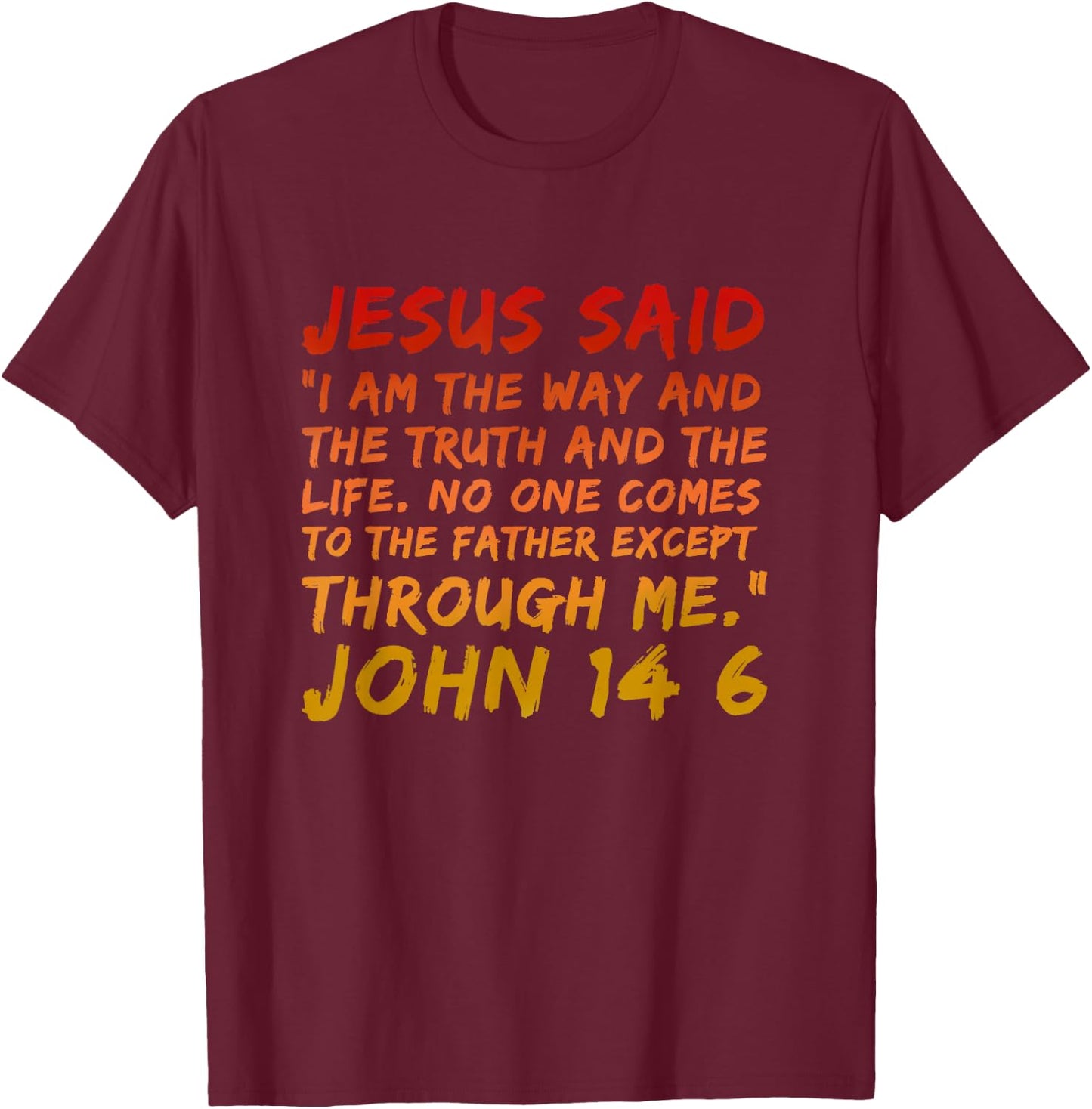 Alpha Bubble John 14:6 Jesus Said I Am The Way The Truth And The Life - Men's Black Small Modern Religious T-Shirt - T-Shirt | Maroon