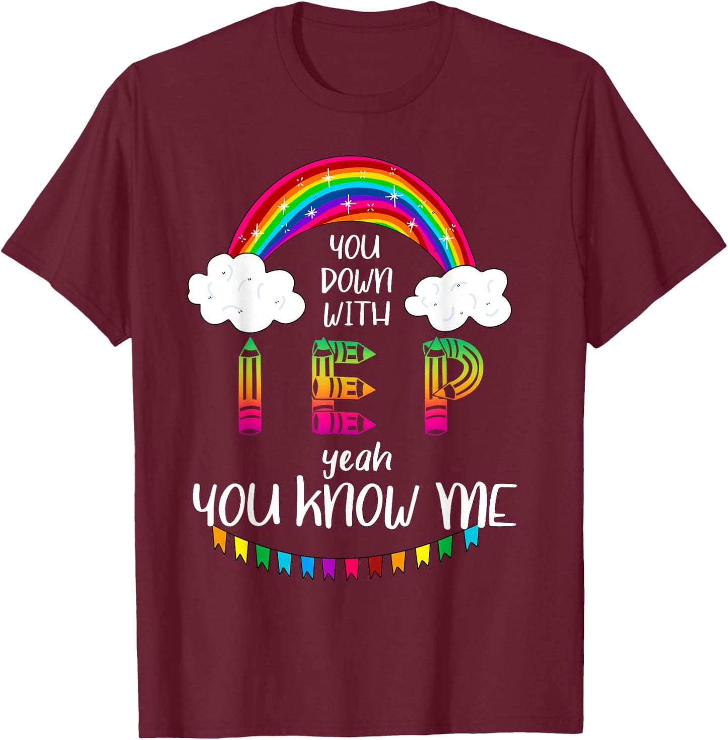 You Down With IEP Yeah You Know Me Teacher Gift Women Kids T-Shirt - T-Shirt | Maroon