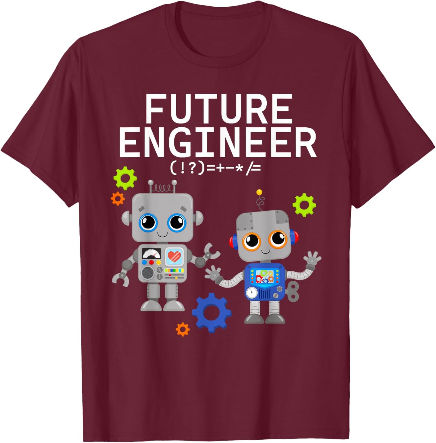 Future Engineer Costume Robot Robotics Adults & Kids T-Shirt - T-Shirt | Maroon