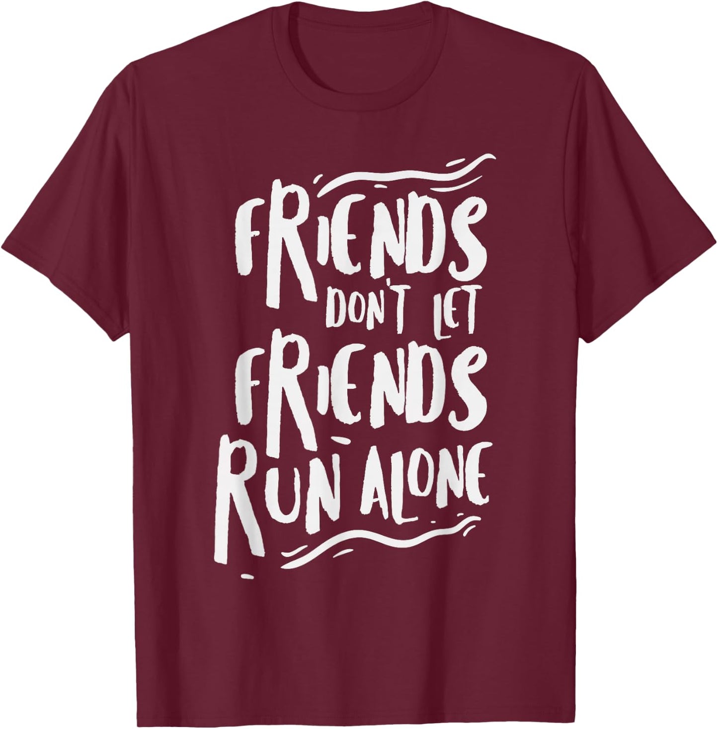 Funny Running Shirt Friends Marathon Runners Gift Jogging T-Shirt - T-Shirt | Maroon