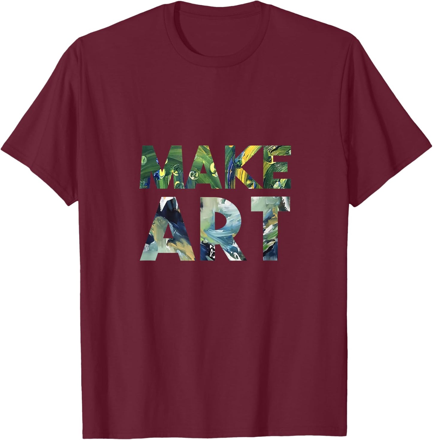 Make Art T Shirt T-Shirt - T-Shirt | Maroon