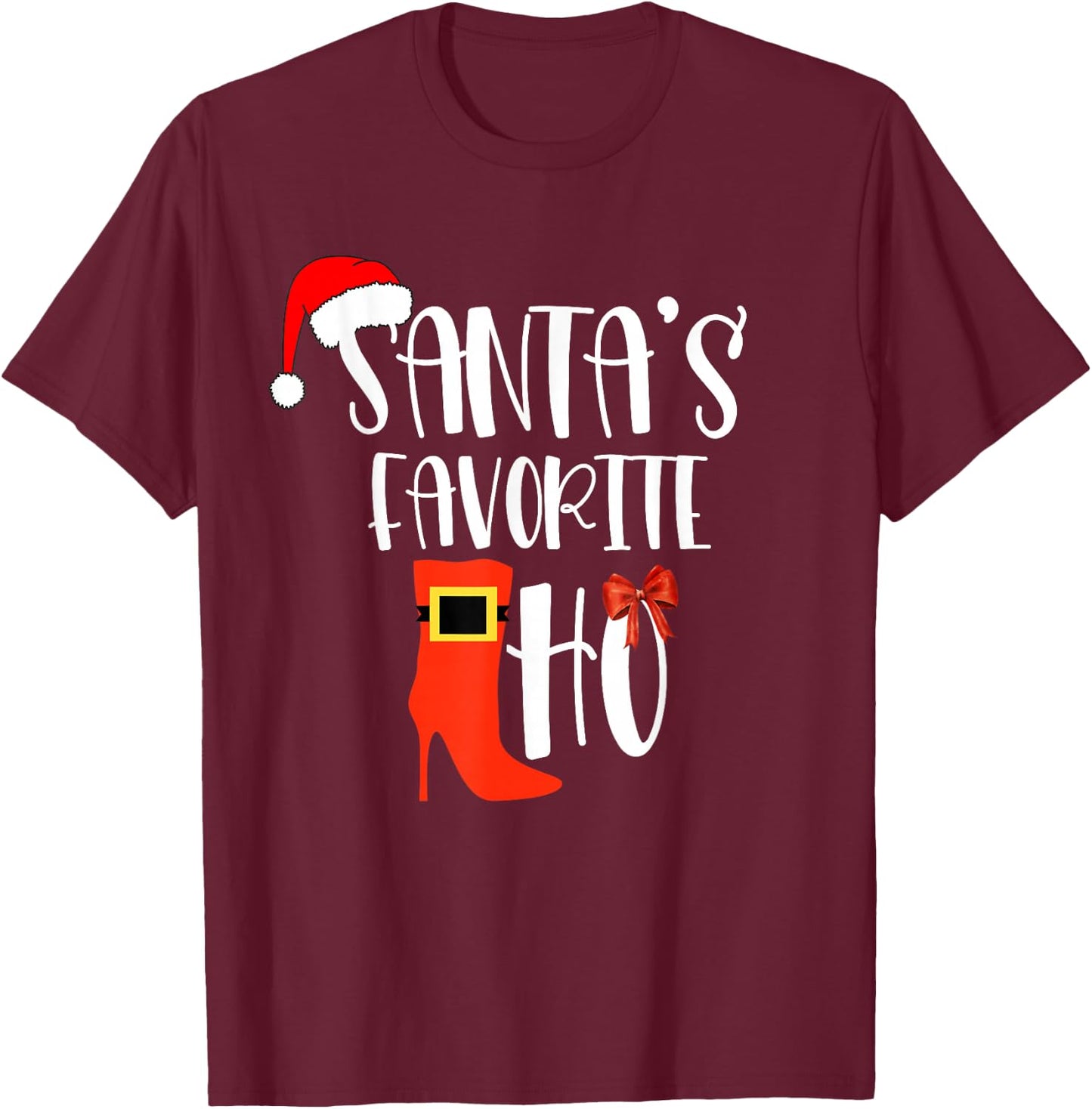 Santa's Favorite Ho T Shirt Inappropriate Christmas Women T-Shirt - T-Shirt | Maroon