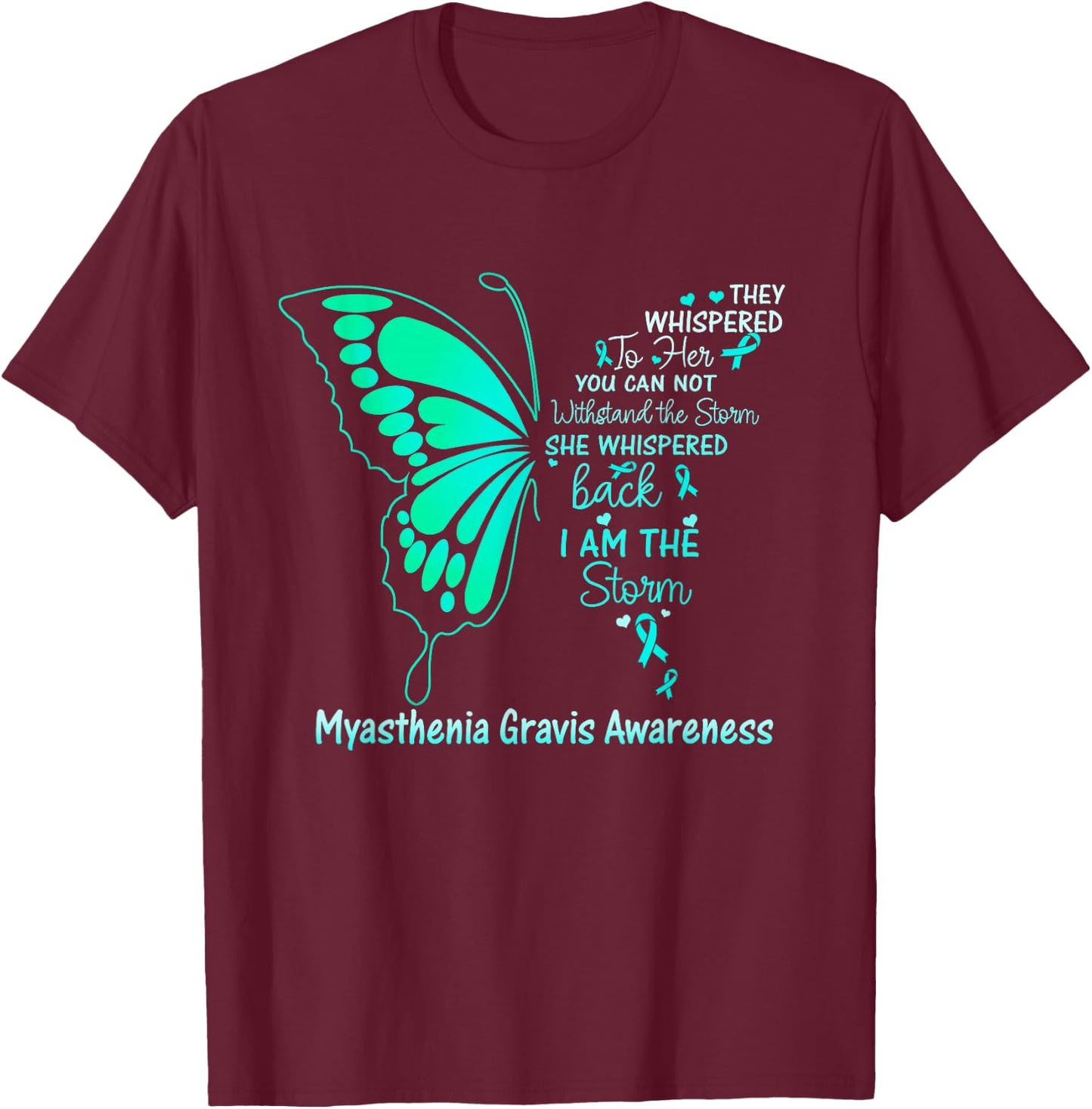 Myasthenia Gravis I am the Storm T-Shirt - T-Shirt | Maroon