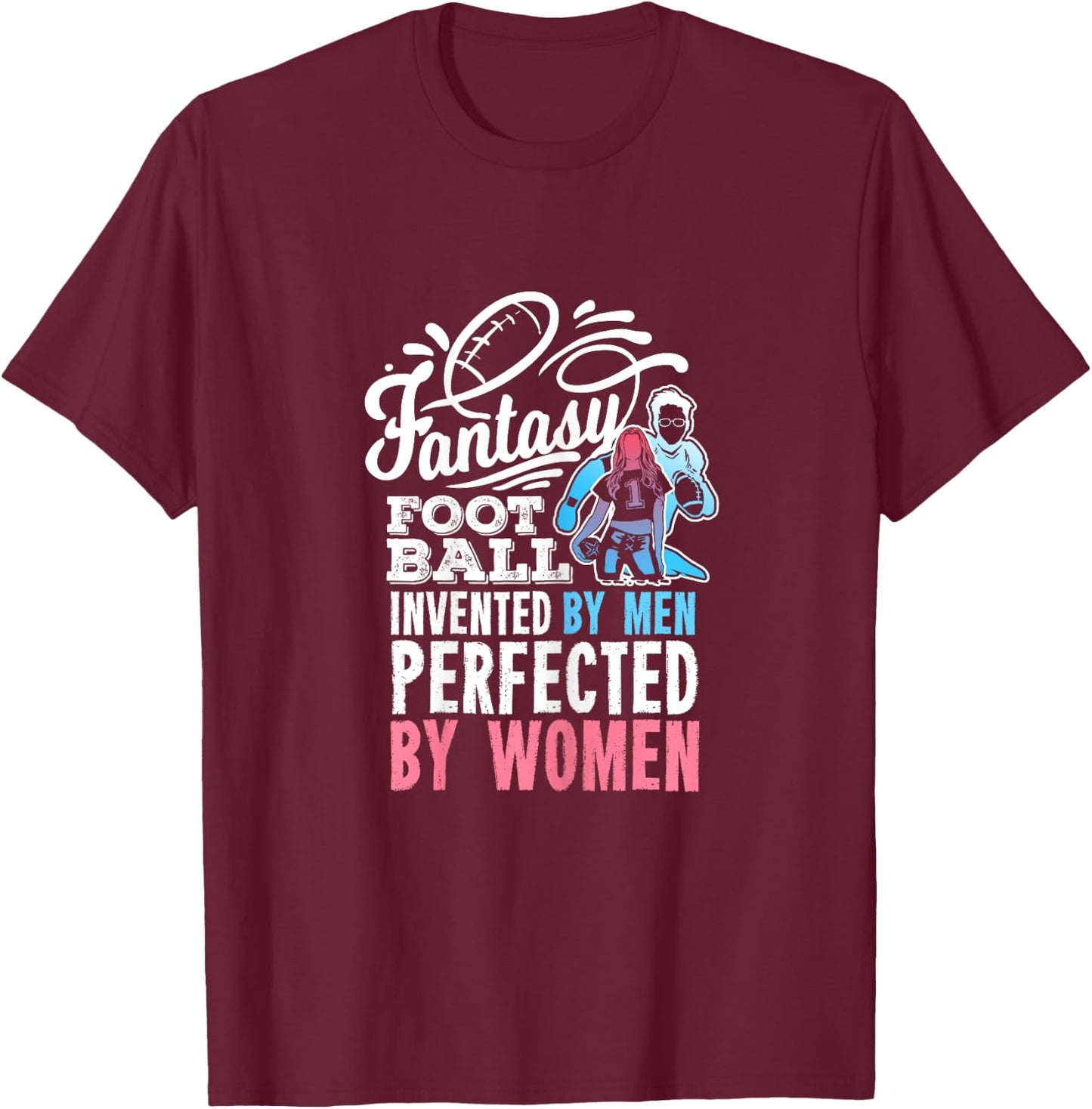 Funny Fantasy Football Quote Gift T-Shirt - T-Shirt | Maroon