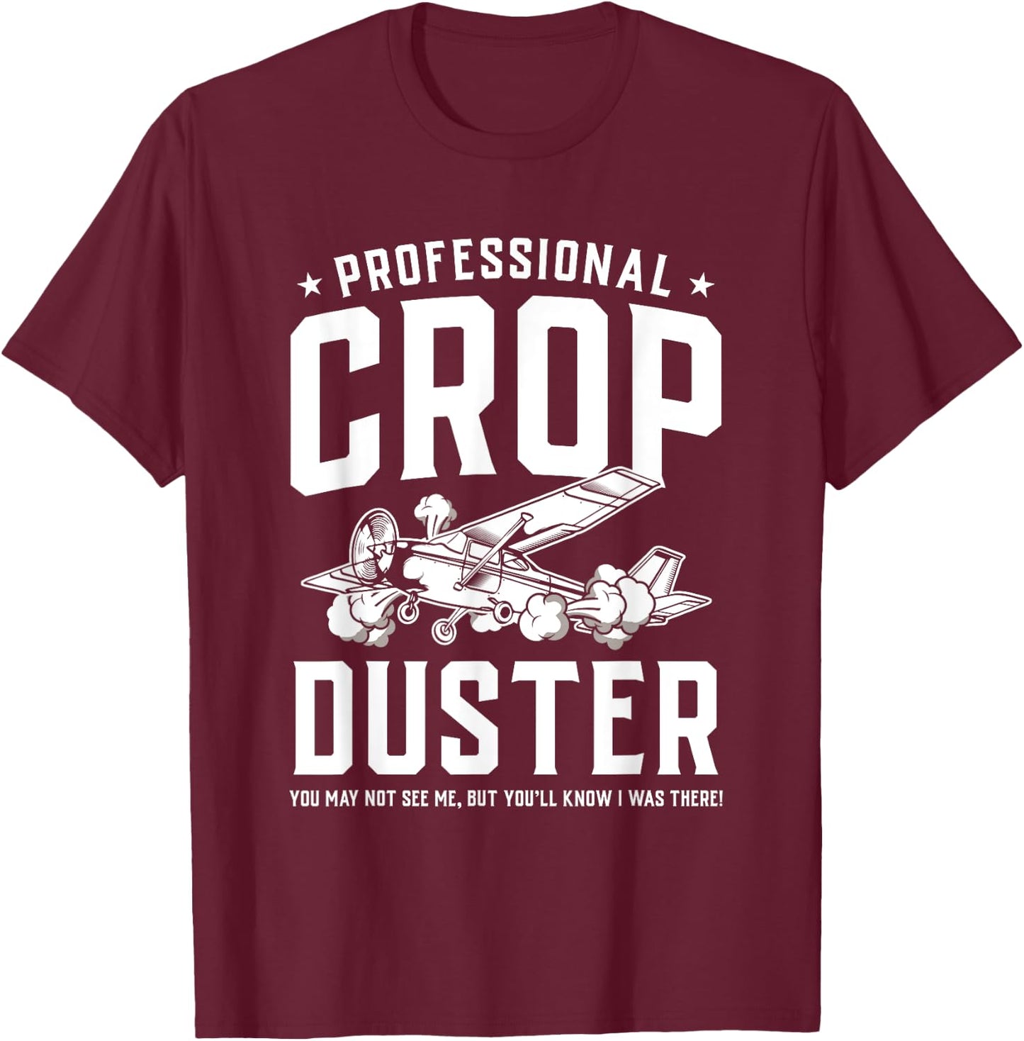 Professional Crop Duster Funny Sarcastic Farting T-Shirt - T-Shirt | Maroon