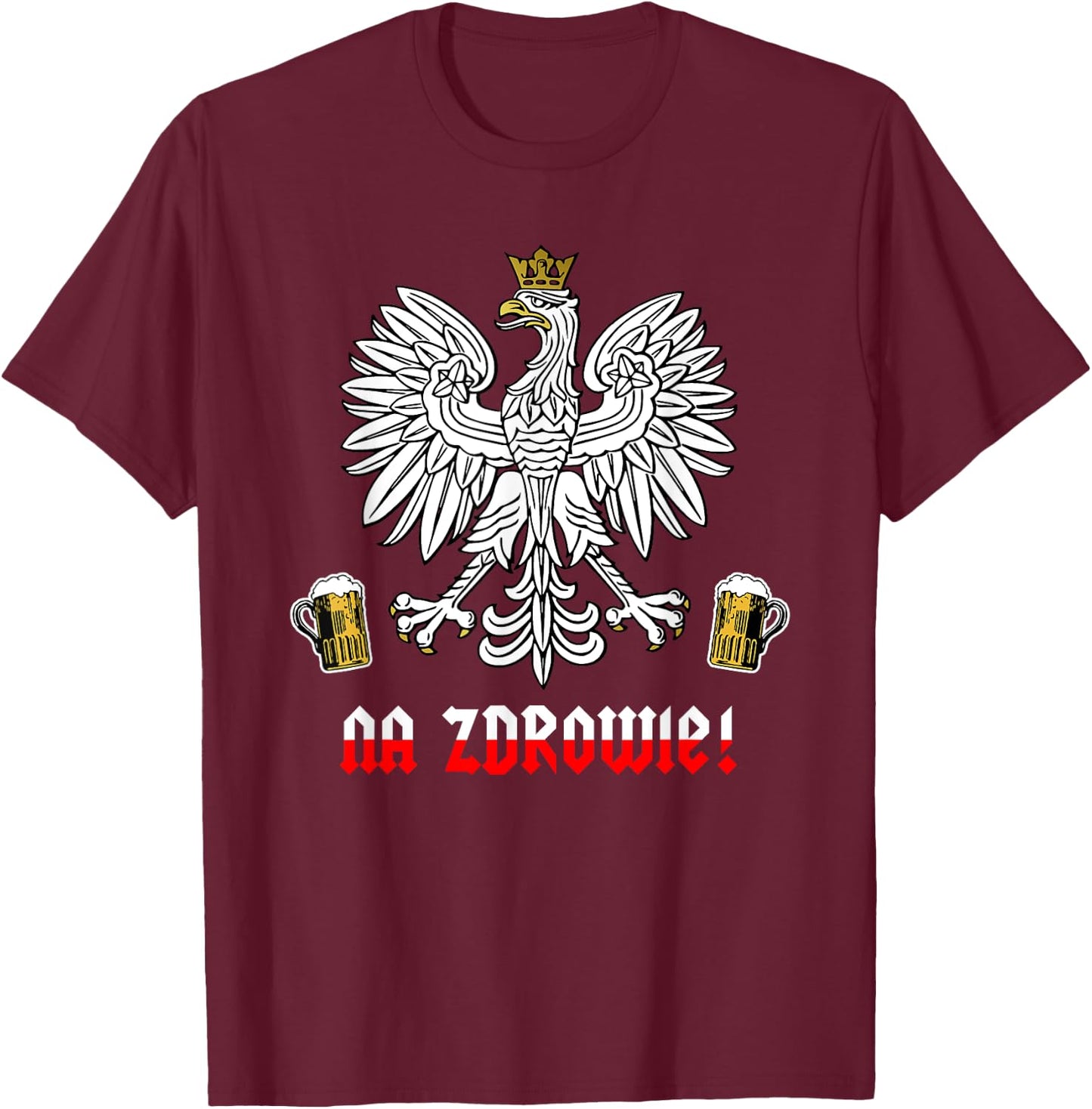 Funny Polish Pride Na Zdrowie T-Shirt - T-Shirt | Maroon